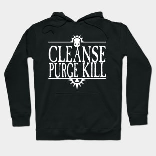 Cleanse Purge Kill White Hoodie